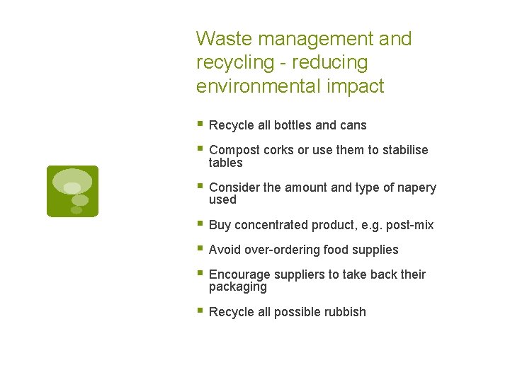 Waste management and recycling - reducing environmental impact § Recycle all bottles and cans