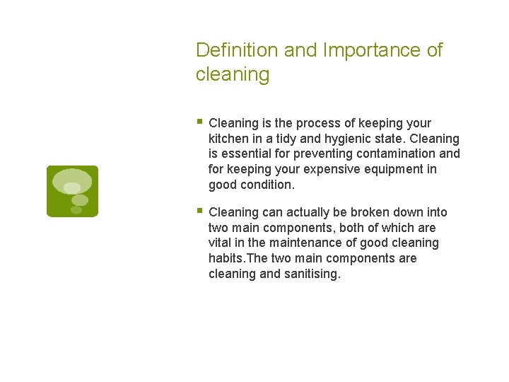 Definition and Importance of cleaning § Cleaning is the process of keeping your kitchen