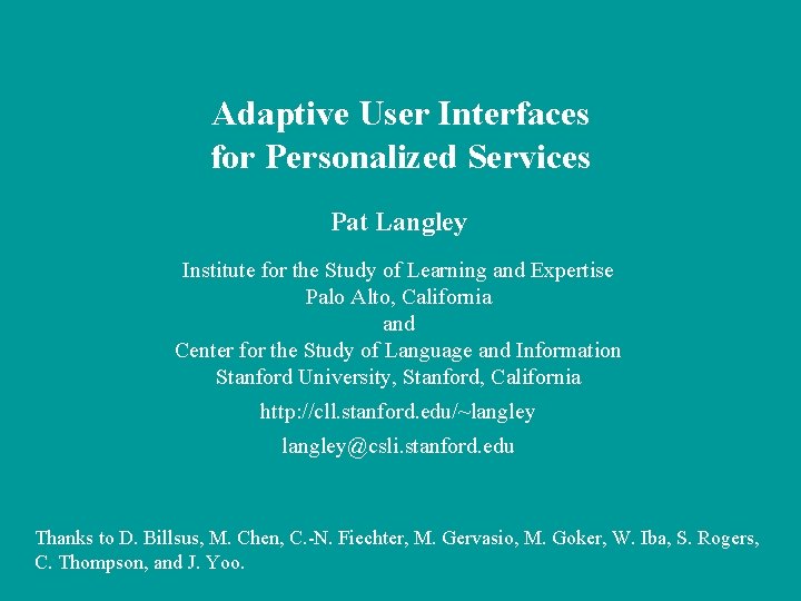 Adaptive User Interfaces for Personalized Services Pat Langley Institute for the Study of Learning