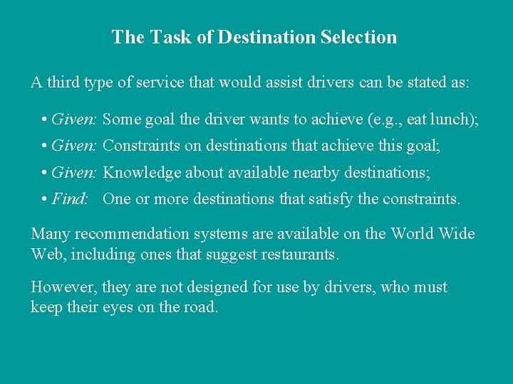 The Task of Destination Selection A third type of service that would assist drivers