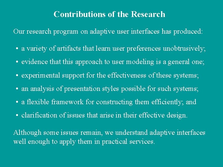 Contributions of the Research Our research program on adaptive user interfaces has produced: •