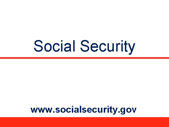 Social Security www. socialsecurity. gov 