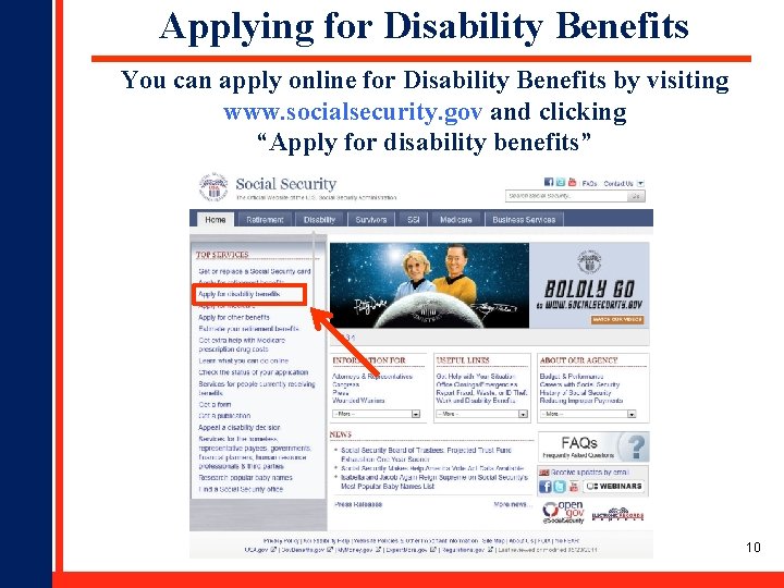 Applying for Disability Benefits You can apply online for Disability Benefits by visiting www.