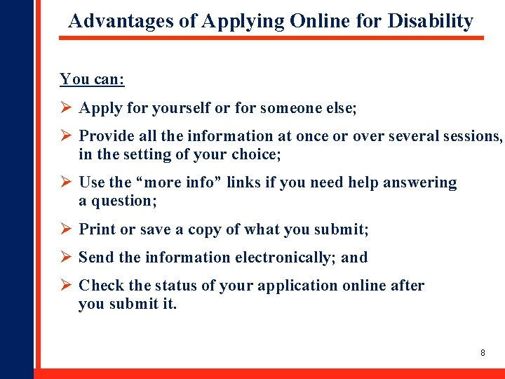 Advantages of Applying Online for Disability You can: Ø Apply for yourself or for