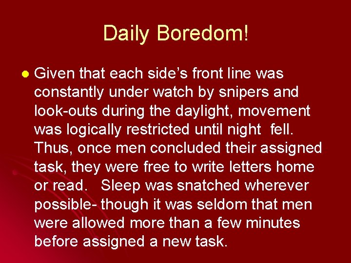 Daily Boredom! l Given that each side’s front line was constantly under watch by