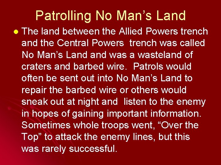 Patrolling No Man’s Land l The land between the Allied Powers trench and the