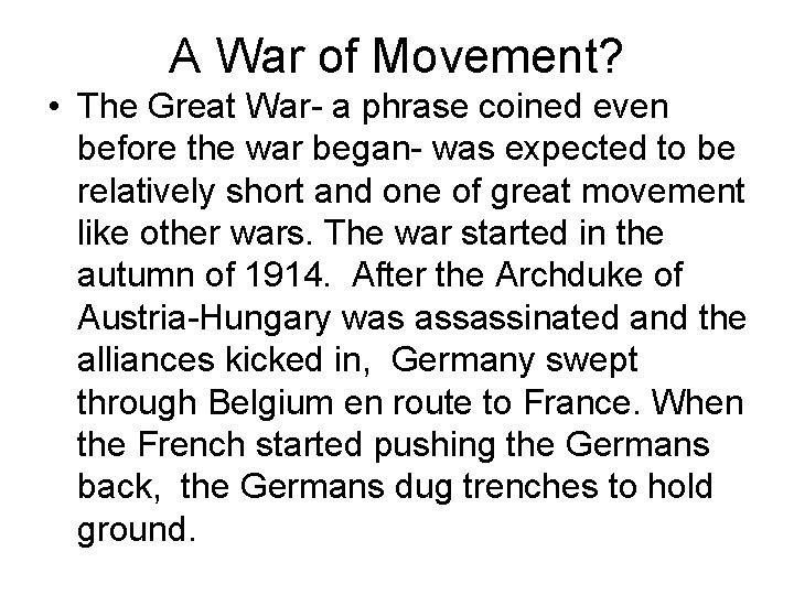 A War of Movement? • The Great War- a phrase coined even before the