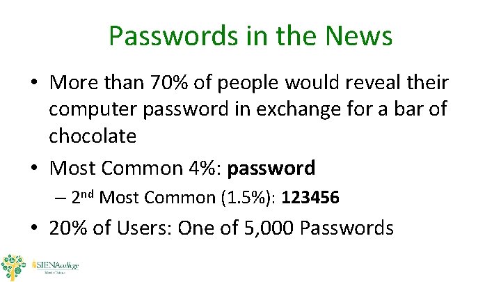 Passwords in the News • More than 70% of people would reveal their computer Passwords in the News • More than 70% of people would reveal their computer