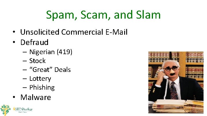 Spam, Scam, and Slam • Unsolicited Commercial E-Mail • Defraud – Nigerian (419) – Spam, Scam, and Slam • Unsolicited Commercial E-Mail • Defraud – Nigerian (419) –