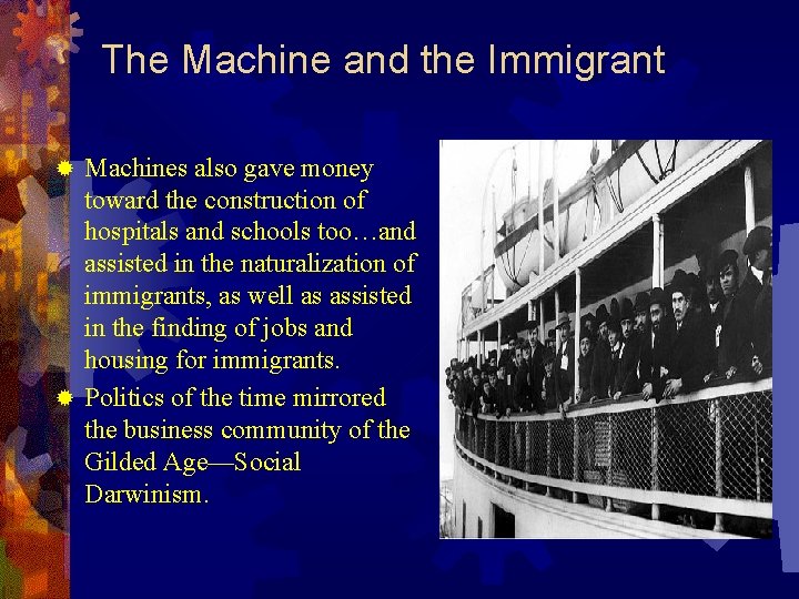 The Machine and the Immigrant Machines also gave money toward the construction of hospitals