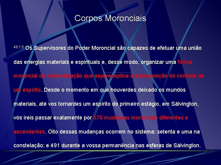 Corpos Moronciais 48: 1. 5 Os Supervisores do Poder Moroncial são capazes de efetuar