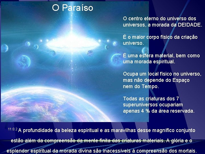 O Paraíso O centro eterno do universo dos universos, a morada da DEIDADE. É