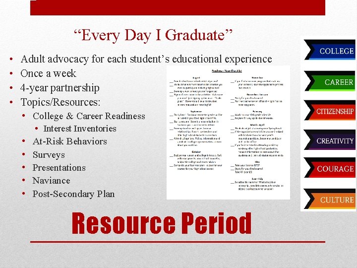 “Every Day I Graduate” • • Adult advocacy for each student’s educational experience Once