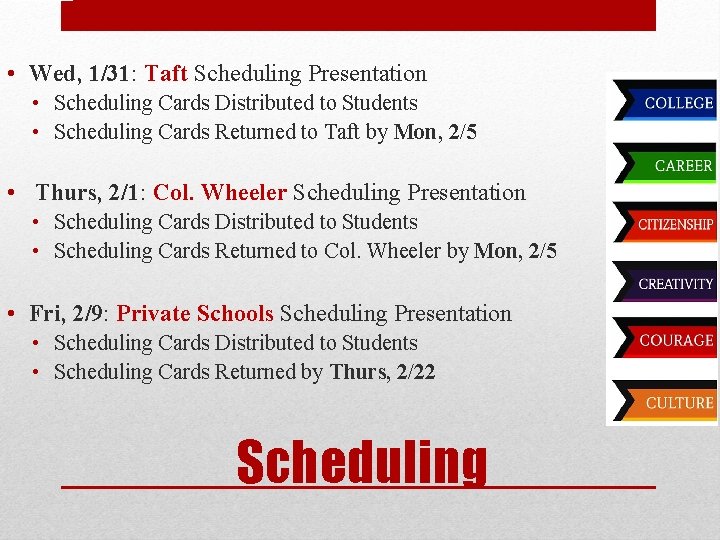  • Wed, 1/31: Taft Scheduling Presentation • Scheduling Cards Distributed to Students •