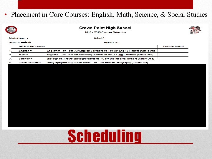  • Placement in Core Courses: English, Math, Science, & Social Studies Scheduling 