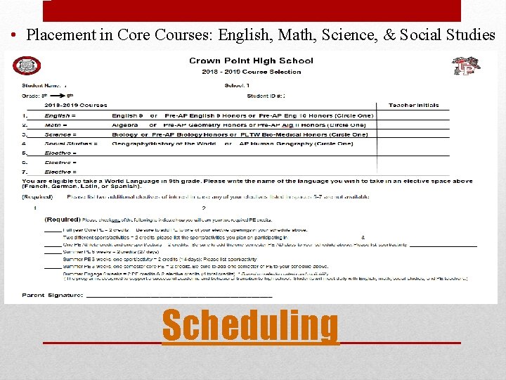  • Placement in Core Courses: English, Math, Science, & Social Studies Scheduling 