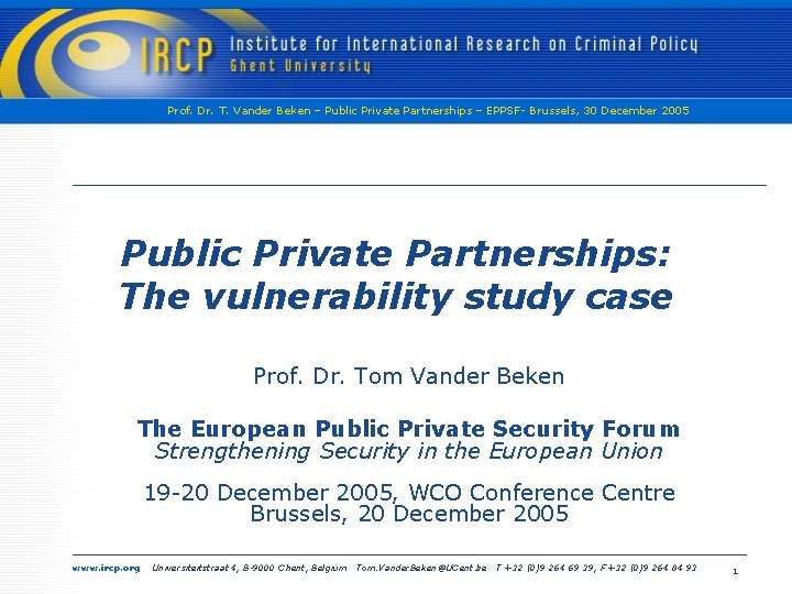 Prof. Dr. T. Vander Beken – Public Private Partnerships – EPPSF- Brussels, 30 December