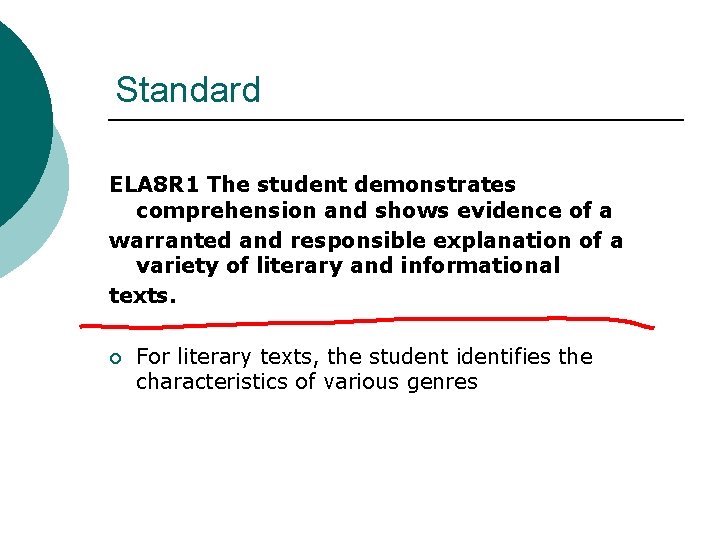 Standard ELA 8 R 1 The student demonstrates comprehension and shows evidence of a