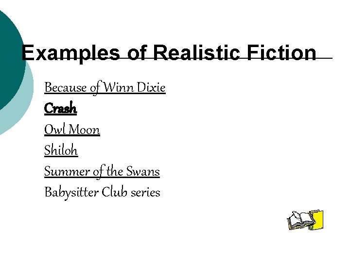 Examples of Realistic Fiction Because of Winn Dixie Crash Owl Moon Shiloh Summer of