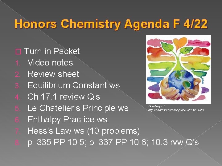 Honors Chemistry Agenda F 4/22 � 1. 2. 3. 4. 5. 6. 7. 8.