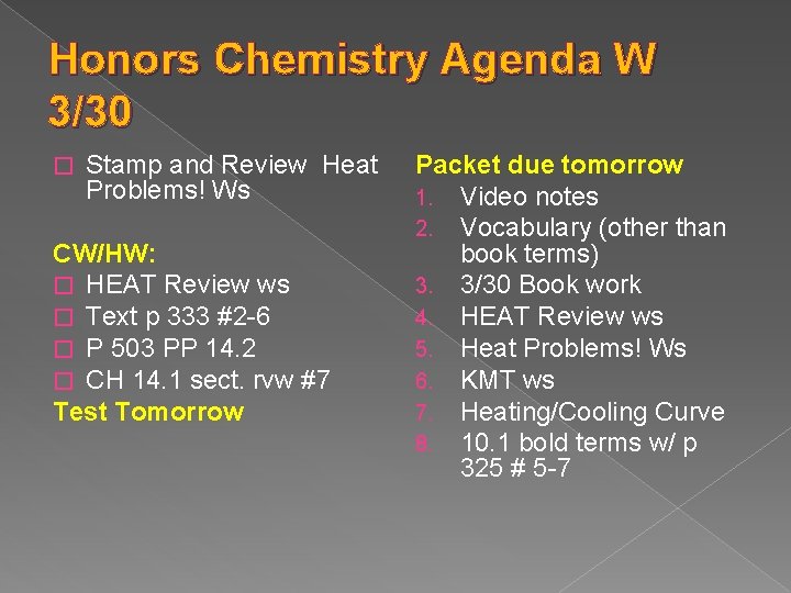 Honors Chemistry Agenda W 3/30 � Stamp and Review Heat Problems! Ws CW/HW: �