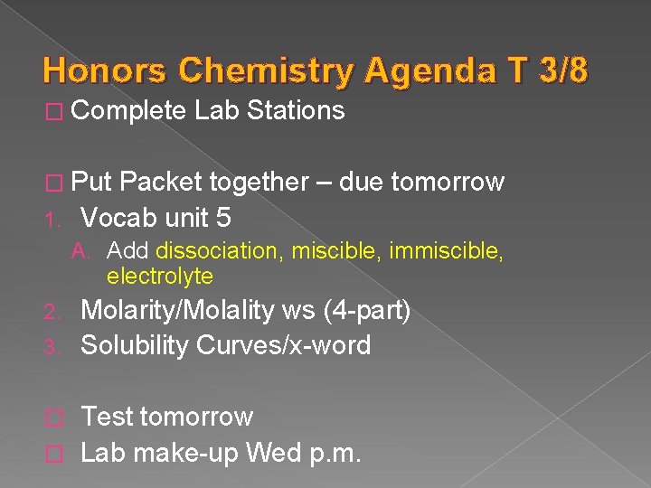 Honors Chemistry Agenda T 3/8 � Complete Lab Stations � Put Packet together –