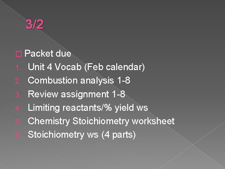 3/2 � Packet 1. 2. 3. 4. 5. 6. due Unit 4 Vocab (Feb