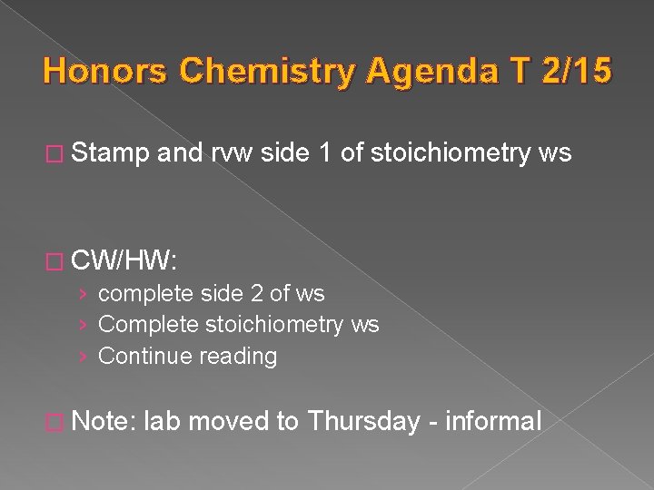 Honors Chemistry Agenda T 2/15 � Stamp and rvw side 1 of stoichiometry ws