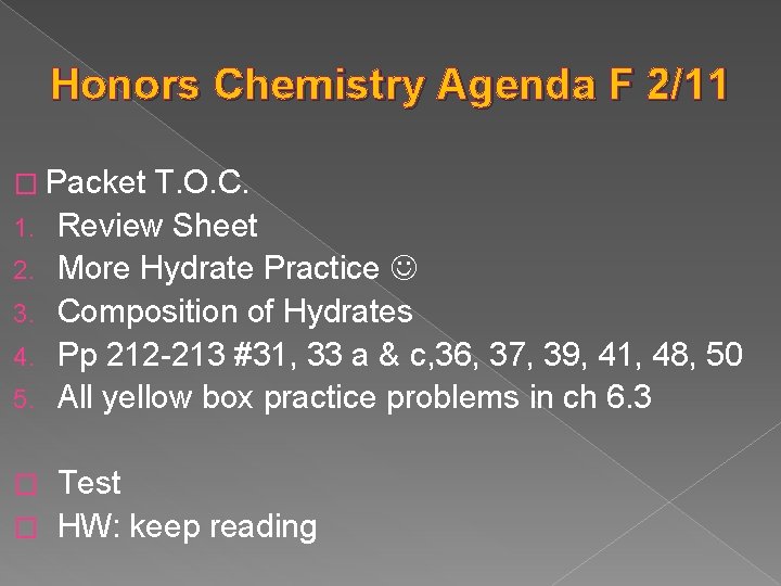 Honors Chemistry Agenda F 2/11 � Packet 1. 2. 3. 4. 5. T. O.