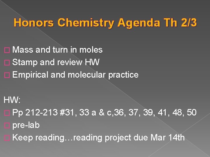 Honors Chemistry Agenda Th 2/3 � Mass and turn in moles � Stamp and