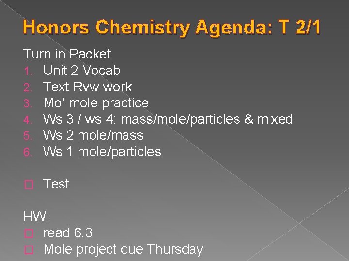 Honors Chemistry Agenda: T 2/1 Turn in Packet 1. Unit 2 Vocab 2. Text