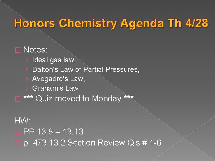 Honors Chemistry Agenda Th 4/28 � Notes: › › � Ideal gas law, Dalton’s