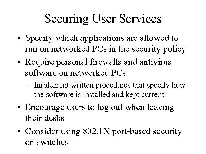 Securing User Services • Specify which applications are allowed to run on networked PCs