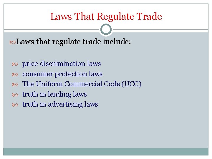 Laws That Regulate Trade Laws that regulate trade include: price discrimination laws consumer protection