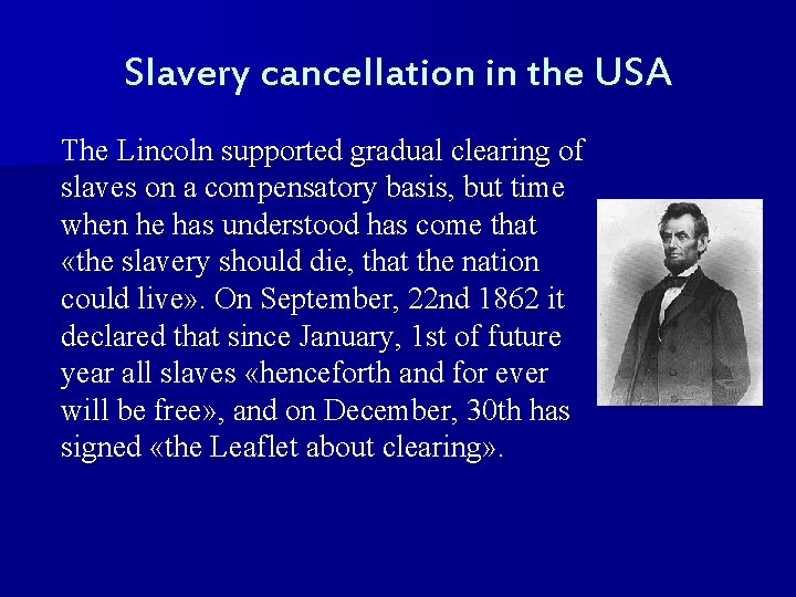 Slavery cancellation in the USA The Lincoln supported gradual clearing of slaves on a