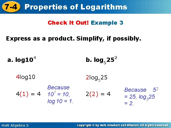 7 -4 Properties of Logarithms Check It Out! Example 3 Express as a product.