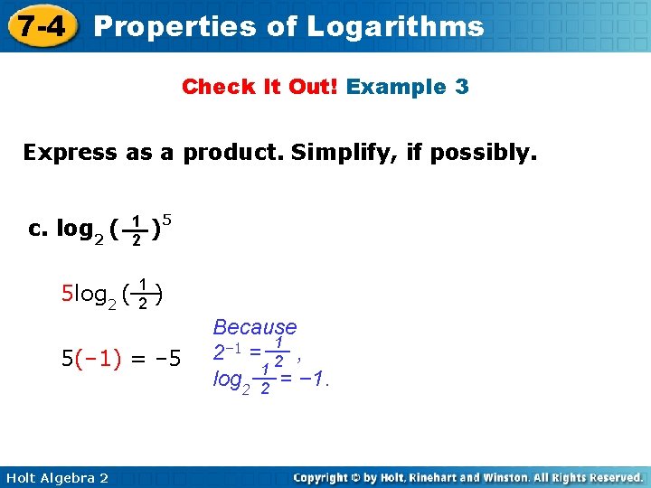 7 -4 Properties of Logarithms Check It Out! Example 3 Express as a product.