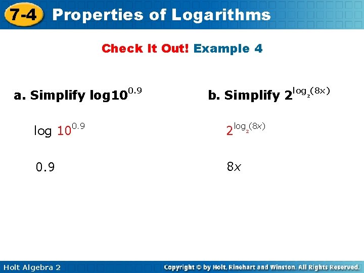 7 -4 Properties of Logarithms Check It Out! Example 4 a. Simplify log 100.