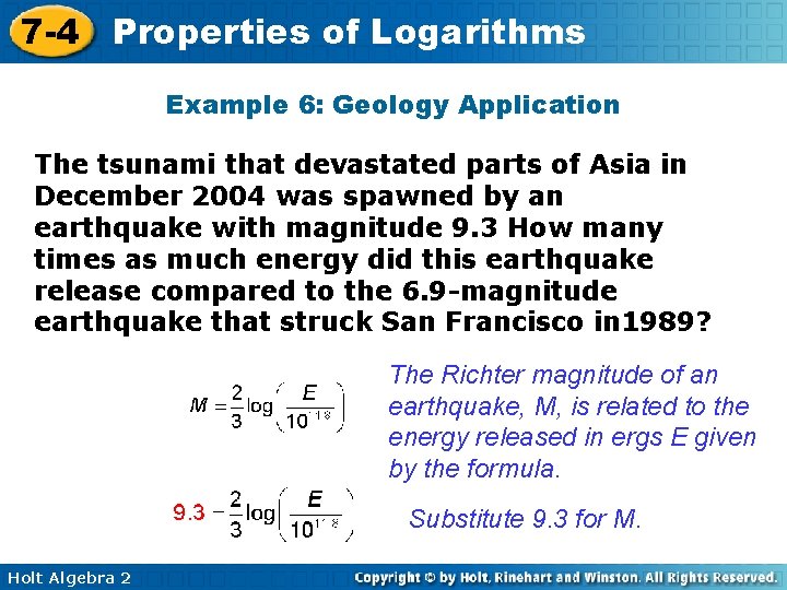 7 -4 Properties of Logarithms Example 6: Geology Application The tsunami that devastated parts