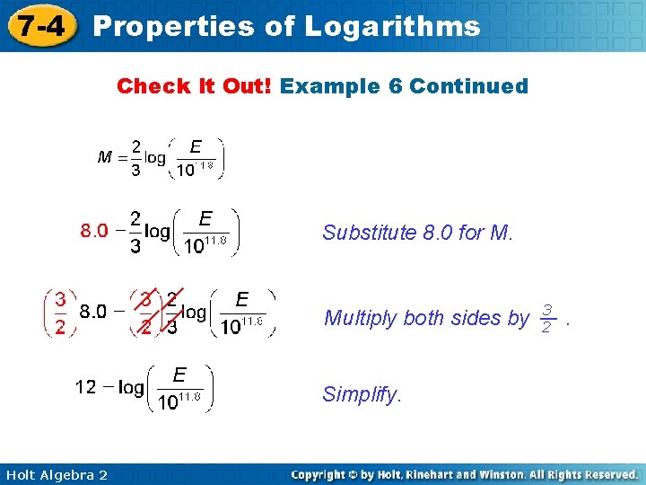 7 -4 Properties of Logarithms Check It Out! Example 6 Continued Substitute 8. 0