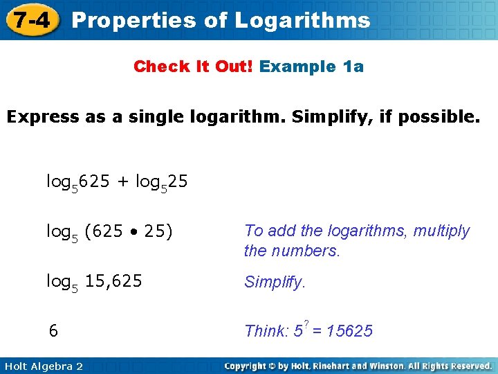 7 -4 Properties of Logarithms Check It Out! Example 1 a Express as a