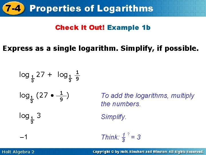 7 -4 Properties of Logarithms Check It Out! Example 1 b Express as a