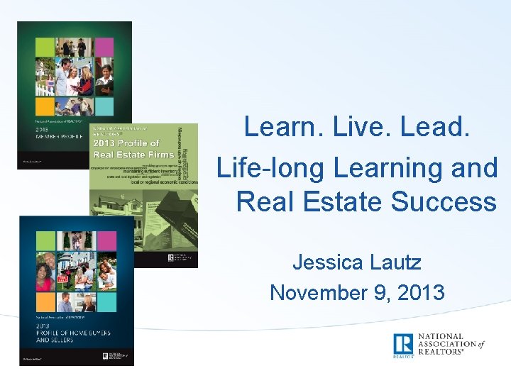 Learn Live Lead Lifelong Learning and Real Estate