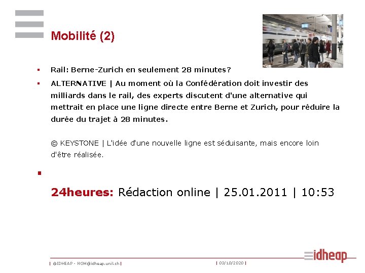 Mobilité (2) § Rail: Berne-Zurich en seulement 28 minutes? § ALTERNATIVE | Au moment