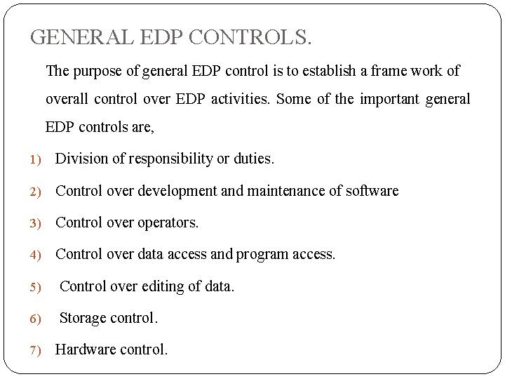 GENERAL EDP CONTROLS. The purpose of general EDP control is to establish a frame