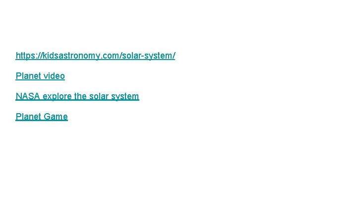 https: //kidsastronomy. com/solar-system/ Planet video NASA explore the solar system Planet Game https: //kidsastronomy. com/solar-system/ Planet video NASA explore the solar system Planet Game