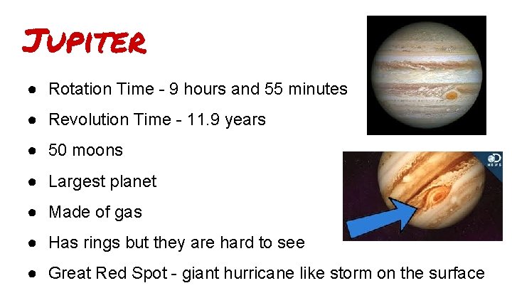 Jupiter ● Rotation Time - 9 hours and 55 minutes ● Revolution Time - Jupiter ● Rotation Time - 9 hours and 55 minutes ● Revolution Time -