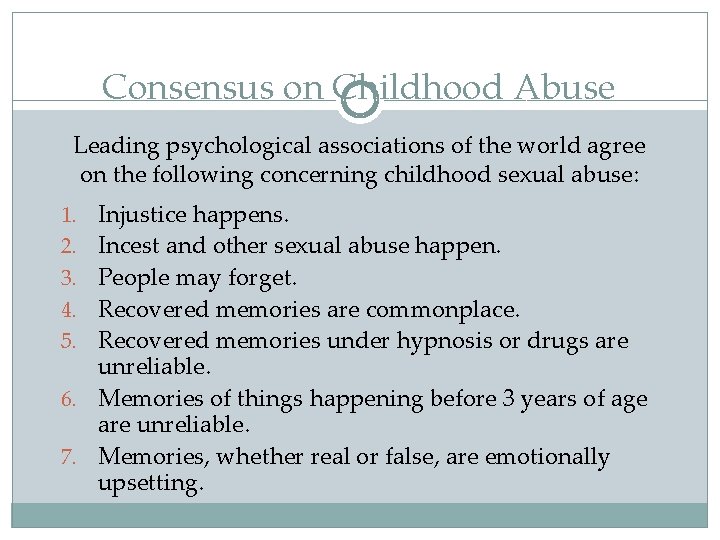 Consensus on Childhood Abuse Leading psychological associations of the world agree on the following