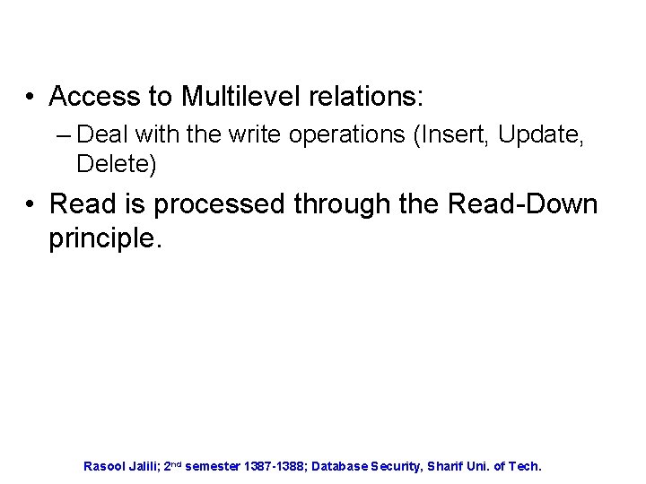  • Access to Multilevel relations: – Deal with the write operations (Insert, Update,