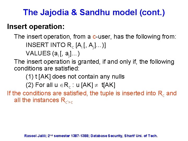 The Jajodia & Sandhu model (cont. ) Insert operation: The insert operation, from a